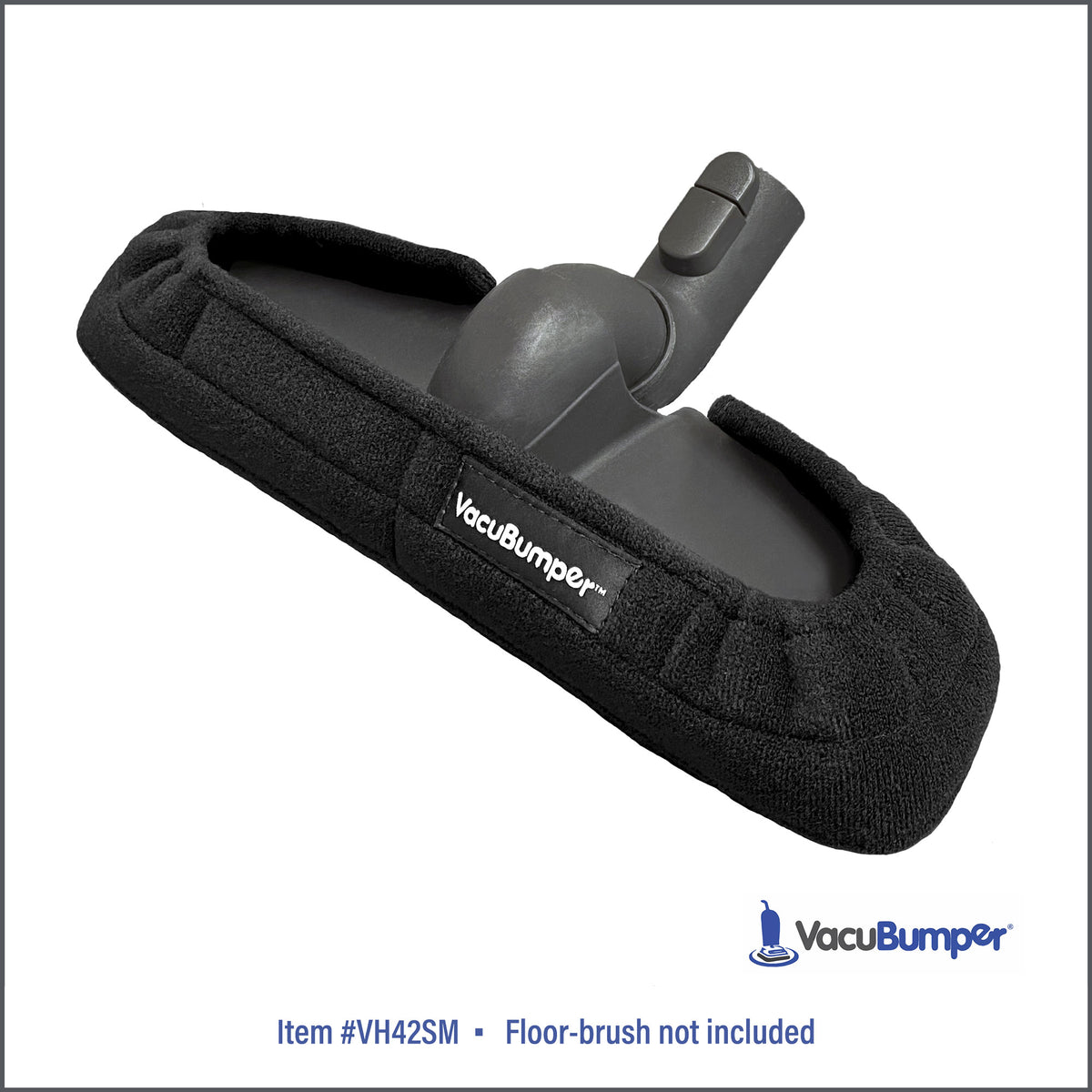 VacuBumper Item #VH42SM is made of multiple layers of premium materials that will protect decor from damage caused by vacuum floor attachments